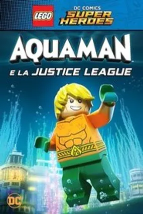 Affiche officielle du film LEGO DC Comics Super Héros - Aquaman - Rage of Atlantis (2018) en French - Regarder en streaming sur GauloisFlix