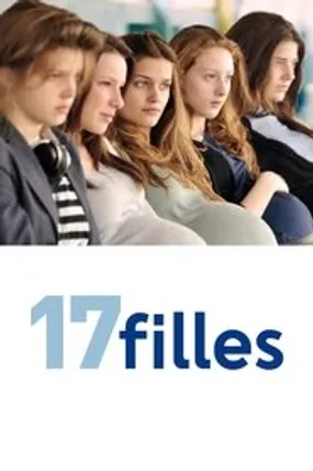 Affiche officielle du film 17 filles (2011) en French - Regarder en streaming sur GauloisFlix
