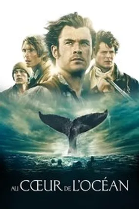 Affiche officielle du film Au cœur de l'océan (2015) en TrueFrench - HDLight - Regarder en streaming sur GauloisFlix