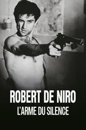Affiche officielle du film Robert De Niro, l'arme du silence (2023) en TrueFrench - HDLight - Regarder en streaming sur GauloisFlix