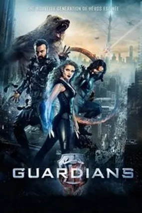 Affiche officielle du film Guardians (2017) en TrueFrench - HDLight - Regarder en streaming sur GauloisFlix