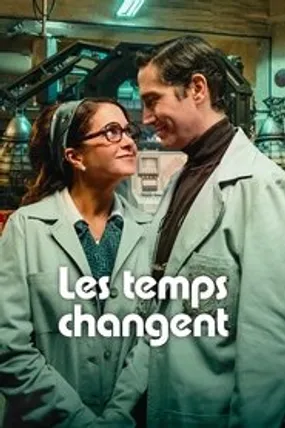 Affiche officielle du film Les Temps changent (2025) en TrueFrench - HDLight - Regarder en streaming sur GauloisFlix