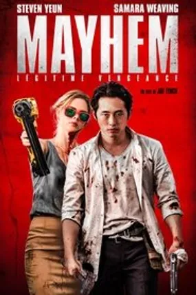 Affiche officielle du film Mayhem : Légitime Vengeance (2017) en TrueFrench - HDLight - Regarder en streaming sur GauloisFlix