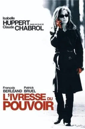 Affiche officielle du film L'Ivresse du pouvoir (2006) en TrueFrench - HDLight - Regarder en streaming sur GauloisFlix