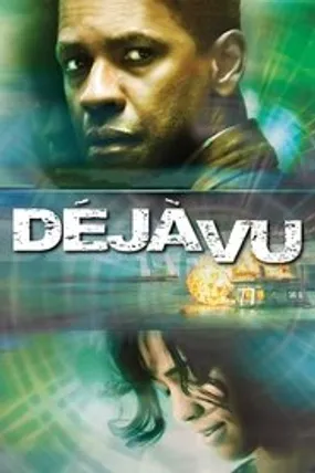 Affiche officielle du film Déjà vu (2006) en TrueFrench - HDLight - Regarder en streaming sur GauloisFlix