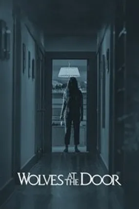 Affiche officielle du film Wolves at the Door (2016) en TrueFrench - HDLight - Regarder en streaming sur GauloisFlix