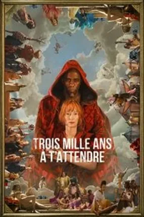 Affiche officielle du film Trois mille ans à t'attendre (2022) en TrueFrench - HDLight - Regarder en streaming sur GauloisFlix