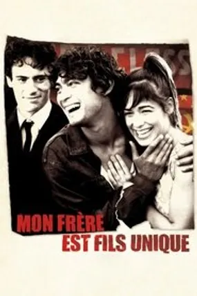 Affiche officielle du film Mon frère est fils unique (2007) en French - Regarder en streaming sur GauloisFlix