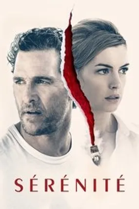 Affiche officielle du film Serenity (2019) en TrueFrench - HDLight - Regarder en streaming sur GauloisFlix