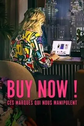 Affiche officielle du film Buy Now : Ces marques qui nous manipulent (2024) en TrueFrench - HDLight - Regarder en streaming sur GauloisFlix