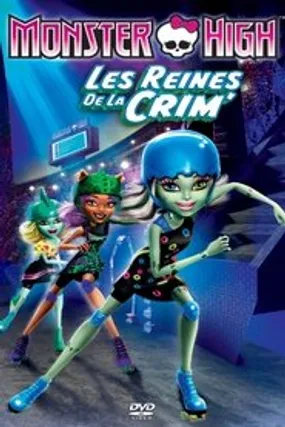 Affiche officielle du film Monster High, les reines de la CRIM (2012) en TrueFrench - HDLight - Regarder en streaming sur GauloisFlix