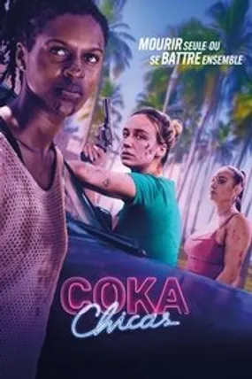 Affiche officielle du film Coka Chicas (2025) en TrueFrench - HDLight - Regarder en streaming sur GauloisFlix