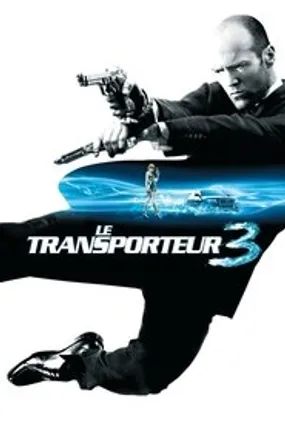 Affiche officielle du film Le Transporteur 3 (2008) en TrueFrench - HDLight - Regarder en streaming sur GauloisFlix