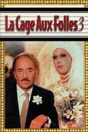Affiche officielle du film La Cage aux folles 3 - « Elles » se marient (1985) en TrueFrench - HDLight - Regarder en streaming sur GauloisFlix