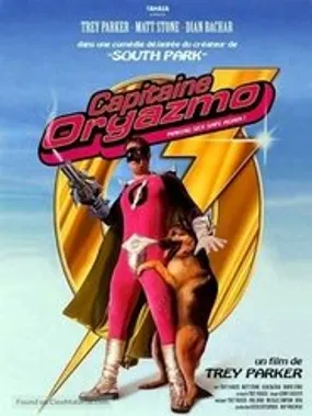 Affiche officielle du film Capitaine Orgazmo (1998) en French - Regarder en streaming sur GauloisFlix