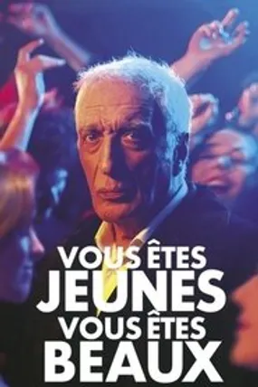 Affiche officielle du film Vous êtes jeunes, vous êtes beaux (2019) en French - HDLight - Regarder en streaming sur GauloisFlix