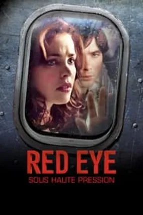 Affiche officielle du film Red Eye : Sous haute pression (2005) en TrueFrench - HDLight - Regarder en streaming sur GauloisFlix