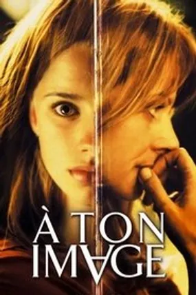 Affiche officielle du film À ton image (2004) en French - Regarder en streaming sur GauloisFlix