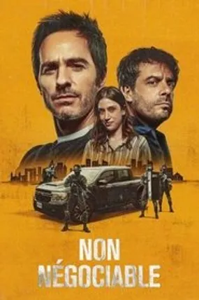 Affiche officielle du film Non négociable (2024) en TrueFrench - HDLight - Regarder en streaming sur GauloisFlix