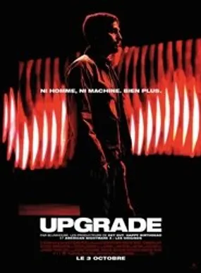 Affiche officielle du film Upgrade (2018) en TrueFrench - HDLight - Regarder en streaming sur GauloisFlix