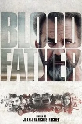 Affiche officielle du film Blood Father (2016) en TrueFrench - HDLight - Regarder en streaming sur GauloisFlix