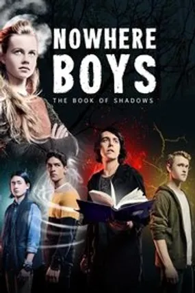 Affiche officielle du film Nowhere Boys: The Book of Shadows (2016) en TrueFrench - HDLight - Regarder en streaming sur GauloisFlix