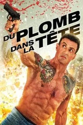 Affiche officielle du film Du plomb dans la tête (2012) en TrueFrench - HDLight - Regarder en streaming sur GauloisFlix