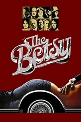 Affiche officielle du film The Betsy (1978) en French - Regarder en streaming sur GauloisFlix