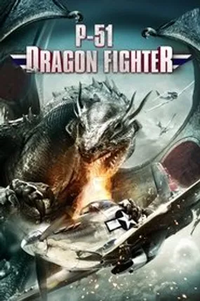 Affiche officielle du film P-51 Dragon Fighter (2014) en TrueFrench - HDLight - Regarder en streaming sur GauloisFlix