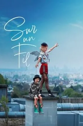 Affiche officielle du film Sur un fil (2024) en TrueFrench - HDLight - Regarder en streaming sur GauloisFlix