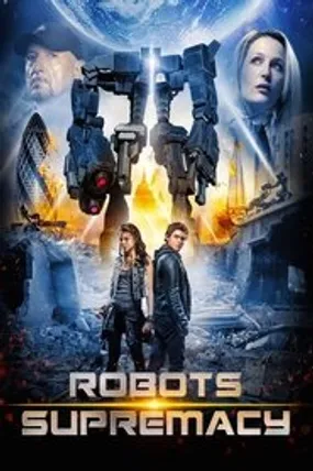 Affiche officielle du film Robots Supremacy (2015) en TrueFrench - HDLight - Regarder en streaming sur GauloisFlix