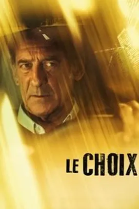 Affiche officielle du film Le Choix (2024) en TrueFrench - HDLight - Regarder en streaming sur GauloisFlix