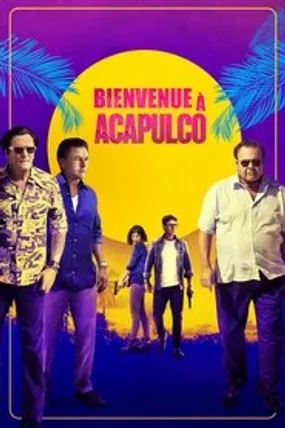 Affiche officielle du film Bienvenue à Acapulco (2019) en French - HDLight - Regarder en streaming sur GauloisFlix
