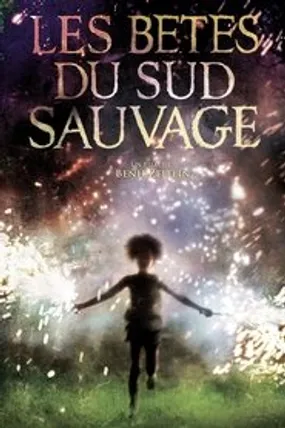 Affiche officielle du film Les bêtes du sud sauvage (2012) en TrueFrench - HDLight - Regarder en streaming sur GauloisFlix