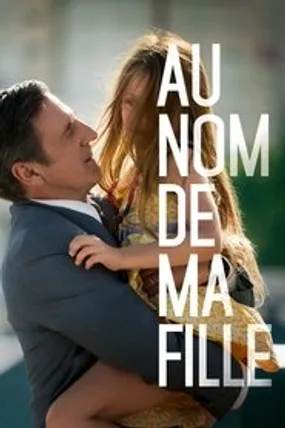Affiche officielle du film Au nom de ma fille (2016) en French - HDLight - Regarder en streaming sur GauloisFlix