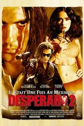 Affiche officielle du film Desperado 2 : Il était une fois au Mexique (2003) en TrueFrench - HDLight - Regarder en streaming sur GauloisFlix
