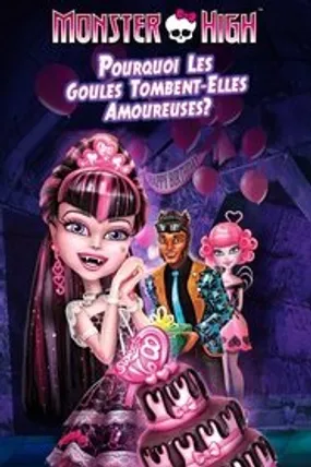 Affiche officielle du film Monster High, pourquoi les goules tombent amoureuses... (2012) en French - Regarder en streaming sur GauloisFlix