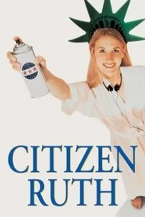 Affiche officielle du film Citizen Ruth (1996) en TrueFrench - HDLight - Regarder en streaming sur GauloisFlix