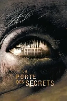 Affiche officielle du film La Porte des secrets (2005) en TrueFrench - HDLight - Regarder en streaming sur GauloisFlix