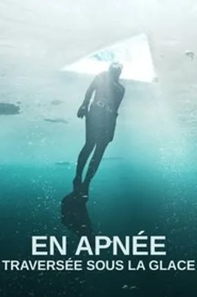 Affiche officielle du film En apnée : Traversée sous la glace (2022) en French - HDLight - Regarder en streaming sur GauloisFlix