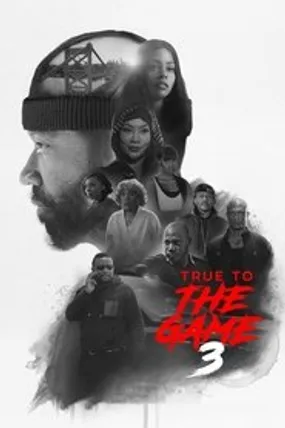 Affiche officielle du film True to the Game 3 (2021) en French - Bdrip LD - Regarder en streaming sur GauloisFlix