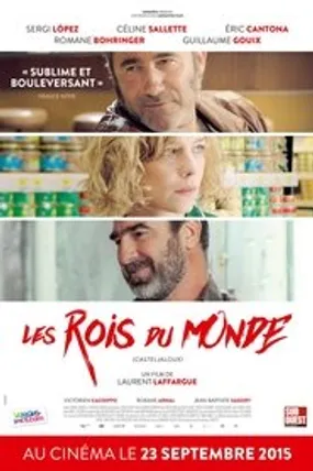 Affiche officielle du film Les Rois du monde (2015) en TrueFrench - HDLight - Regarder en streaming sur GauloisFlix