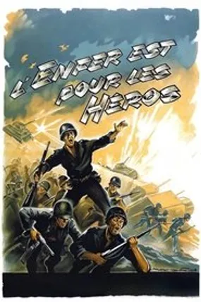 Affiche officielle du film L'Enfer est pour les Héros (1962) en TrueFrench - HDLight - Regarder en streaming sur GauloisFlix