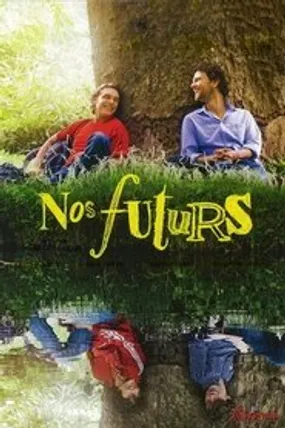 Affiche officielle du film Nos futurs (2015) en TrueFrench - HDLight - Regarder en streaming sur GauloisFlix