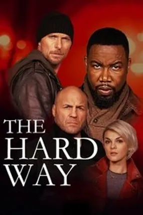Affiche officielle du film The Hard Way (2019) en TrueFrench - HDLight - Regarder en streaming sur GauloisFlix