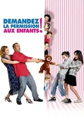 Affiche officielle du film Demandez la permission aux enfants ! (2007) en TrueFrench - HDLight - Regarder en streaming sur GauloisFlix