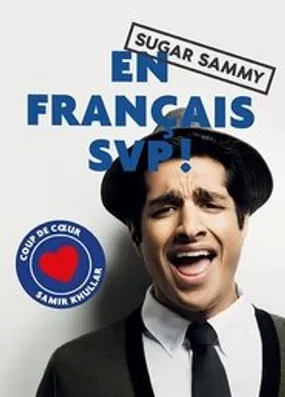 Affiche officielle du film Sugar Sammy - En Français SVP (2012) en French - HDLight - Regarder en streaming sur GauloisFlix
