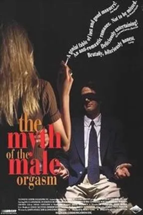 Affiche officielle du film The Myth of the Male Orgasm (1993) en French - HDLight - Regarder en streaming sur GauloisFlix