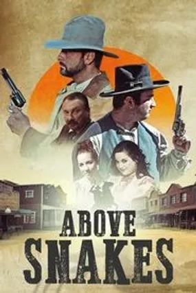 Affiche officielle du film Above Snakes (2022) en French - Bdrip LD - Regarder en streaming sur GauloisFlix
