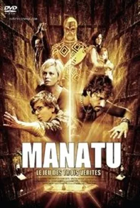 Affiche officielle du film Manatu : Le Jeu des trois vérités (2007) en TrueFrench - DVDRIP - Regarder en streaming sur GauloisFlix